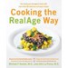 Cooking the RealAge Way: Turn Back Your Biological Clock with More Than 80 Delicious and Easy Recipes