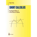 Short Calculus: The Original Edition of "A First Course in Calculus"
