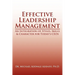 Effective Leadership Management: An Integration of Styles, Skills & Character for Today's Ceos