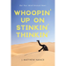 Whoopin' Up on Stinkin' Thinkin': Get Your Mind Unstuck Now!