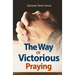 The Way of Victorious Praying