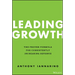 Leading Growth: The Proven Formula for Consistently Increasing Revenue