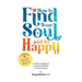 How to Find Your Soul and be Happy: A Guide to Happiness, Love, Mental Health, And Your Nature