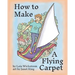 How to Make a Flying Carpet