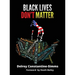 Black Lives Don't Matter