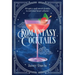 Romantasy Cocktails: 60 Spicy and Sweet Cocktails to Fall for