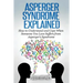 Asperger Syndrome Explained: How to Understand and Communicate When Someone You Love Has Asperger