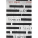 Safe Houses I Have Known