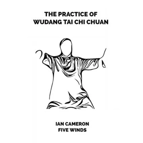 The Practice of Wudang Tai Chi Chuan