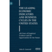 The Leading Economic Indicators and Business Cycles in the United States: 100 Years of Empirical Evidence and the Opportunities for the Future