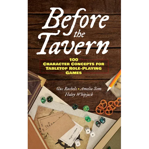 Before the Tavern: 100 Character Concepts for Tabletop Role-Playing Games