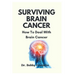 Surviving Brain Cancer: How To Deal With Brain Cancer