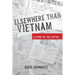 Elsewhere Than Vietnam: A Story of the Sixties