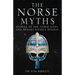 The Norse Myths: Stories of the Norse Gods and Heroes Vividly Retold