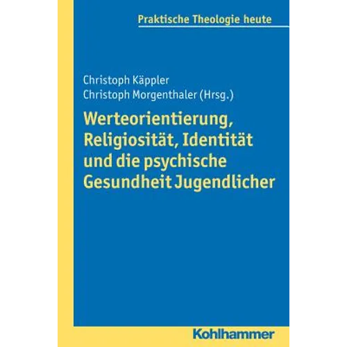 Werteorientierung, Religiositat, Identitat Und Die Psychische Gesundheit Jugendlicher