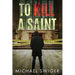 To Kill A Saint