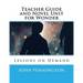 Teacher Guide and Novel Unit for Wonder: Lessons on Demand
