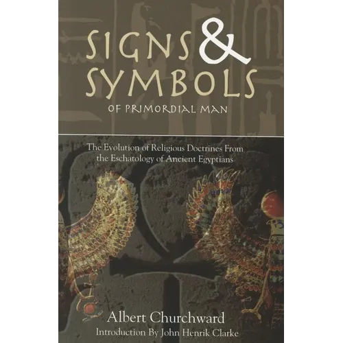 Signs & Symbols of Primordial Man by Albert Churchward