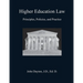 Higher Education Law: Principles, Policies, and Practice