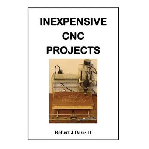 Inexpensive CNC Projects: build your own CNC machine