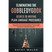 Eliminating the Gobbledygook - Secrets to Writing Plain Language Procedures