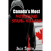 Canada's Most Notorious Serial Killers