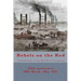 Rebels on the Red: Confederates of the Red River Campaign: 150th anniversary: 1864 March - May 2014 Portraits in Uniform