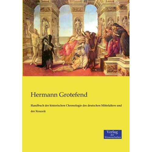 Handbuch der historischen Chronologie des deutschen Mittelalters und der Neuzeit