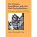 Old Cottages, Farm Houses and Other Half-Timber Buildings in Shropshire, Herefordshire and Cheshire