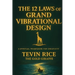 The 12 Laws of Grand Vibrational Design