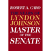 Master of the Senate (Pulitzer Prize Winner): The Years of Lyndon Johnson III