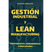 Gestión Industrial y Lean Manufacturing: Fundamentos, Herramientas e Indicadores