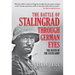 The Battle of Stalingrad Through German Eyes: The Death of the Sixth Army