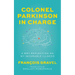 Colonel Parkinson in Charge: A Wry Reflection on My Incurable Illness