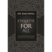 Etiquette for All: A Comprehensive Guide for Social Skills and Proper Manners