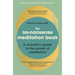 The No-Nonsense Meditation Book: A Scientist's Guide to the Power of Meditation