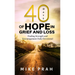 40 Days of Hope in Grief and Loss: Finding Strength and Encouragement Daily Devotional