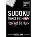 Sudoku Makes Me Happy You Not So Much Puzzle Book Volume 1: 200 Challenging Puzzles