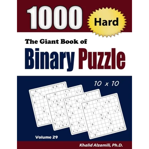 The Giant Book of Binary Puzzle: 1000 Hard (10x10) Puzzles