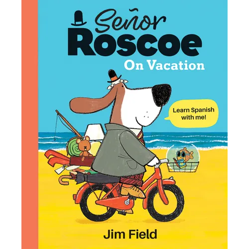 Señor Roscoe on Vacation