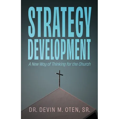 Strategy Development: A New Way of Thinking for the Church