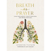 Breath as Prayer: Calm Your Anxiety, Focus Your Mind, and Renew Your Soul - The Perfect Christian Mother's Day Gifts for Mom