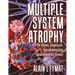 Multiple System Atrophy: The chronic, progressive, neurodegenerative synucleinopathic disease