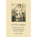 Little Sarah: The Birth, Life Works, and Motherhood of Little Sarah