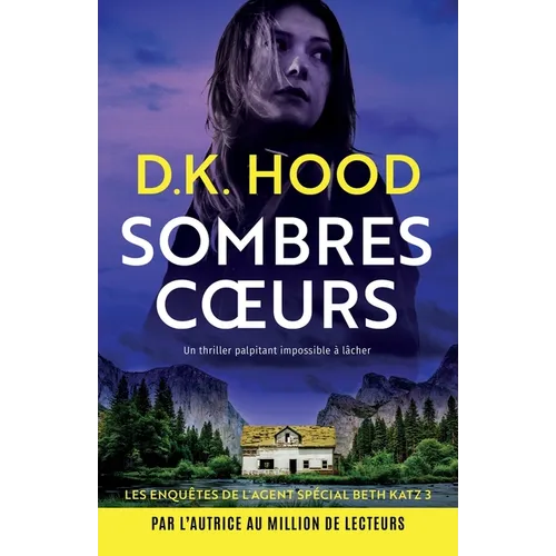 Sombres coeurs: Un thriller palpitant impossible à lâcher