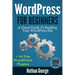 WordPress For Beginners: A Visual Guide To Building Your WordPress Site + 22 Top WordPress Plugins