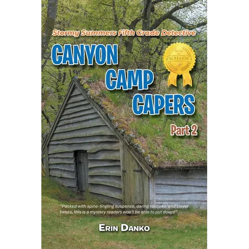 Stormy Summers Fifth Grade Detective: Canyon Camp Capers Part 2