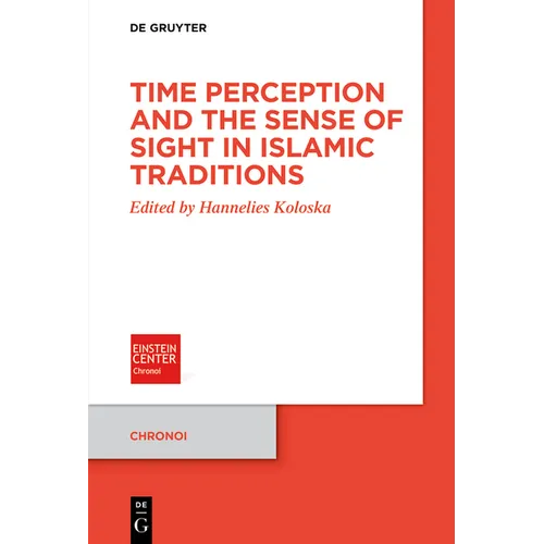 Time Perception and the Sense of Sight in Islamic Traditions
