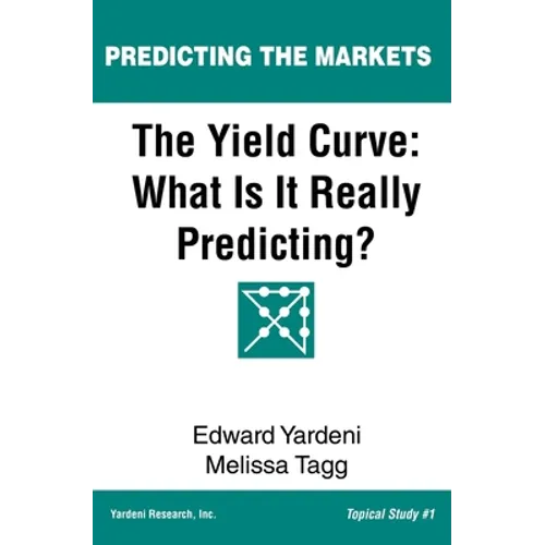 The Yield Curve: What Is It Really Predicting?