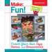 Make Fun!: Create Your Own Toys, Games, and Amusements